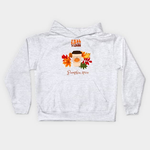 Fall Vibes and Pumpkin Spice Kids Hoodie by Janremi